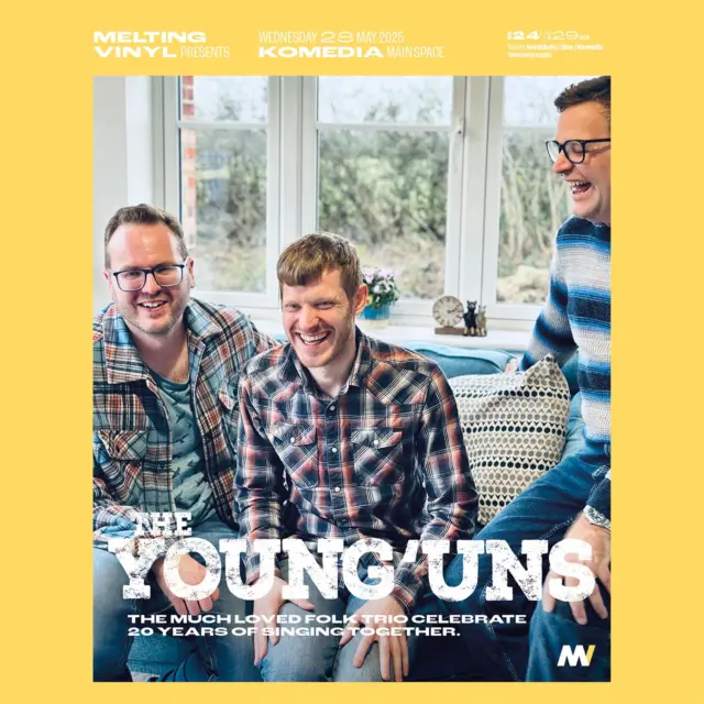 We're thrilled to be making merry with much loved folk trio, the Young’uns, as they celebrate 20 years of singing together.

The Young’uns 20 @theyoungunstrio play Komedia Brighton @komedia_brighton on Wednesday 28th May.

One night in Stockton On Tees, three teenagers heard strange sounds coming from the backroom of a pub. They went in.
They heard people singing songs they’d never heard before. Songs without instruments. Songs in their own accents. Songs about places they knew. Folk songs. They joined in. Because they were the youngest ones there by several decades, they were soon labeled ‘the Young’uns.’

20 years on and they’ve carried their unfortunate name around the world, from Sydney to Vancouver, from Radio Tees to Radio 4, won 3 BBC Radio 2 Folk Awards and gained a reputation for singing life affirming songs of social conscience in immaculate 3 part harmony.
But as well as their 20th anniversary, Sean Cooney, Michael Hughes and David Eagle will each be celebrating their 40th birthdays on tour!

Please note: the band will play 2 sets of approximately 45 minutes with an interval inbetween.

Doors 7.30pm / Start 8pm
£24 + booking fee in adv / £29 on the door
Seated
Age restrictions – 14+ Under 16’s to be accompanied

Tickets available via the link in our bio @meltingvinylbrighton or at
https://bit.ly/younguns20brighton

.
.
.

#rootsmusic #younguns #meltingvinylbrighton #folkmusic #singersongwriter #folkandmore #brighton #brightonlivemusic #singersongerwriter
@finding_land_folk_show @folkradiouk @folkonfoot @folkelife